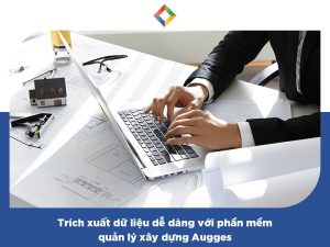 Phần mềm quản trị xây dựng tối ưu cho doanh nghiệp