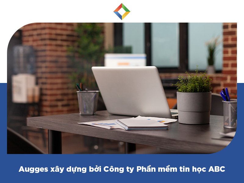 Khám phá những lợi ích tuyệt vời của phần mềm kế toán Augges